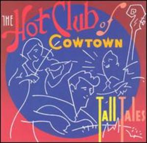 Hot Club of Cowtown: Tall Tales