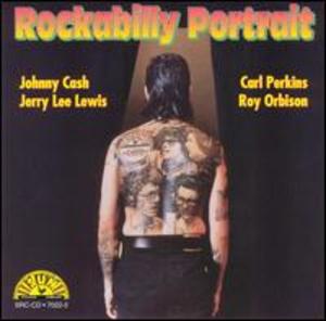 Rockabilly Portrait - Johnny Cash, Carl Perkins, Jerry Lee Lewis, Roy Orbison