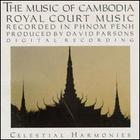 The Music Of Cambodia, Vol. 2: Royal Court Music