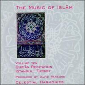 The Music Of Islam, Vol. 10: Qur'An Recitation, Istanbul, Turkey