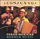 Conjunto! Texas-mexican Border Music, Volume 1