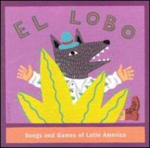 El Lobo: Songs And Games Of Latin America