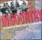 In Country: Folk Songs Of Americans in the Vietnam War