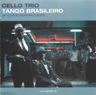 Cello Trio: Tango Brasileiro, 20th Century Brazilian Classics