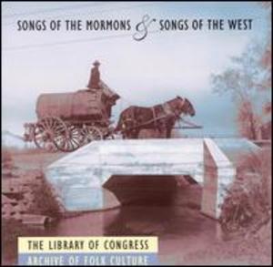 Songs Of The Mormons & Songs Of The West