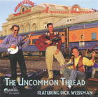 American Dreams: The Uncommon Thread featuring Dick Weissman