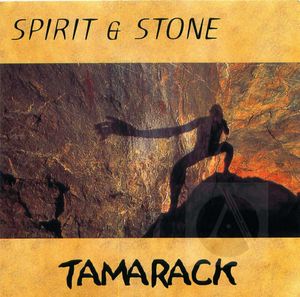 Tamarack: Spirit and Stone