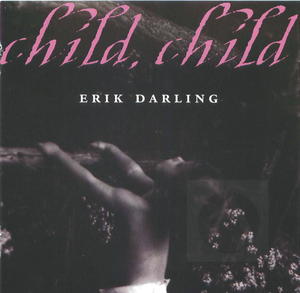 Erik Darling: Child, Child
