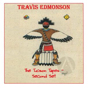 Travis Edmonson: Tucson Tapes, The Second Set