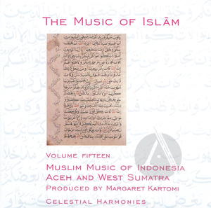 The Music Of Islam, Vol. 15: Muslim Music Of Indonesia, Aceh And West Sumatra