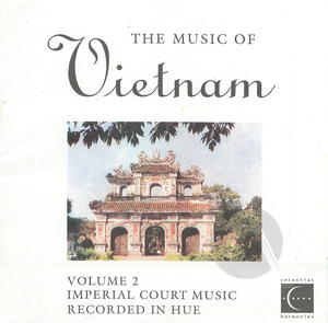 Music of Vietnam, Vol. 2: Imperial Court Music