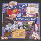 Jack Williams: Don't Let Go