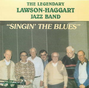The Legendary Lawson-Haggart Jazz Band: Singin' the Blues