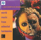 Your World Is An Amazing Place: World Music From Celestial Harmonies