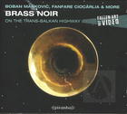 Brass Noir On the Trans-Balkan Highway
