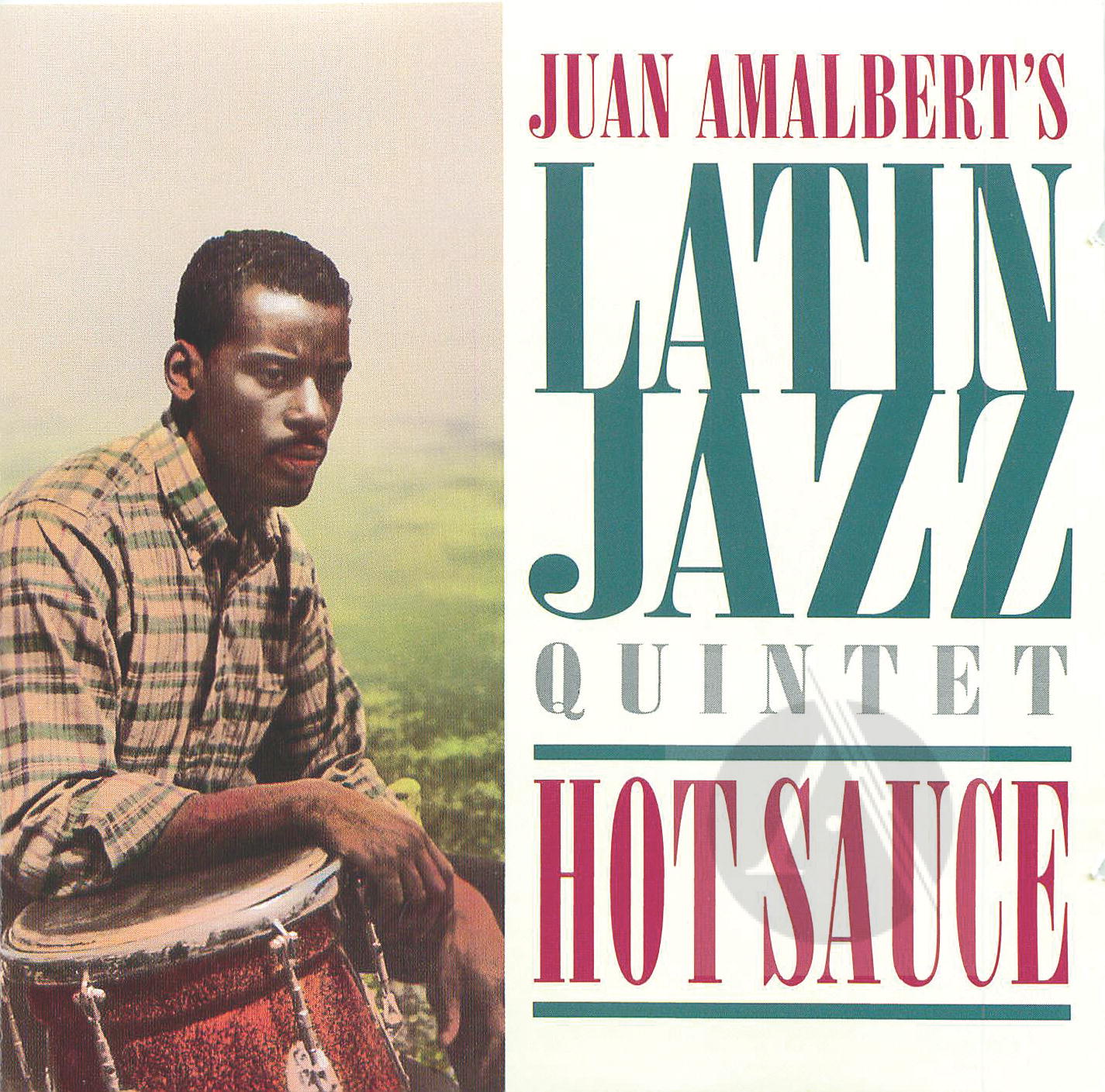 Juan Amalbert's Latin Jazz Quintet: Hot Sauce | Alexander