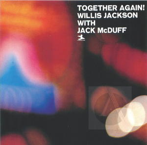 Willis Jackson With Jack McDuff: Together Again!