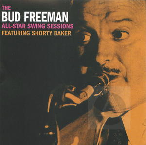 The Bud Freeman All-Star Swing Sessions