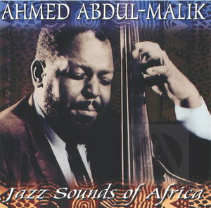 Ahmed Abdul-Malik: Jazz Sounds of Africa