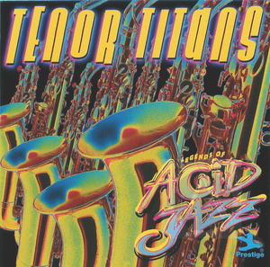 Legends of Acid Jazz: Tenor Titans