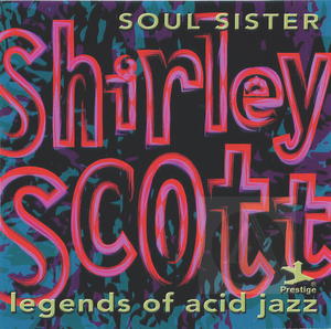 Legends of Acid Jazz: Shirley Scott - Soul Sister