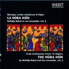 Beihdja Rahal et son ensemble: Musique Arabo-Andalouse d'Alger, La Nûba Hsîn, Vol. 2