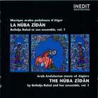 Beihdja Rahal et son ensemble: Musique Arabo-Andalouse d'Alger, La Nûba Zîdân, Vol. 1