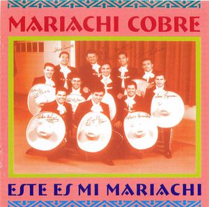 Mariachi Cobre: Este Es Mi Mariachi