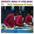 Pantastic World of Steel Music, Vol. 2: Calypsoes & Soca