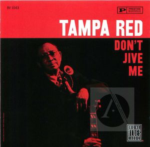 Tampa Red: Don't Jive Me