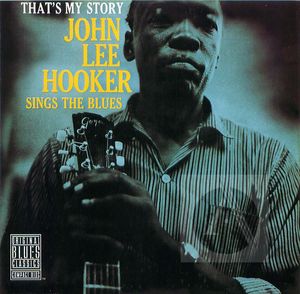 John Lee Hooker Sings the Blues: That's My Story