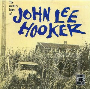 John Lee Hooker: The Country Blues
