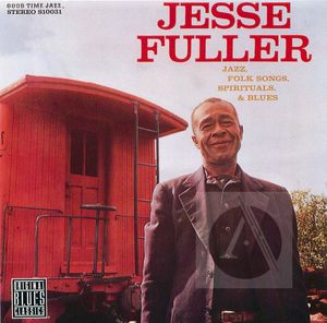 Jesse Fuller: Jazz, Folk Songs, Spirituals & Blues