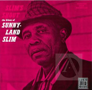 The Blues of Sunnyland Slim: Slim's Shout