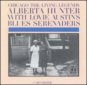 Alberta Hunter with Lovie Austin's Blues Seranaders: Chicago - The Living Legends