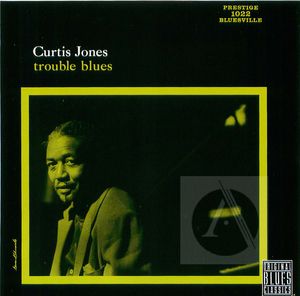 Curtis Jones: Trouble Blues