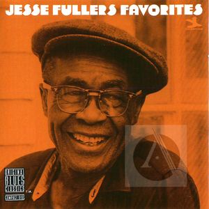 Jesse Fuller: Jesse Fuller's Favorites