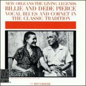 Billie and DeDe Pierce: Vocal Blues and Cornet in the Classic Tradition