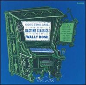 Wally Rose: Ragtime Classics