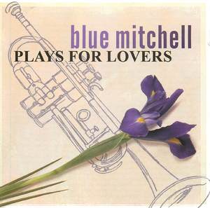 Blue Mitchell: Plays for Lovers