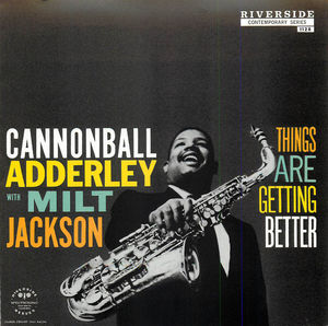 Cannonball Adderley with Milt Jackson: Things Are Getting Better