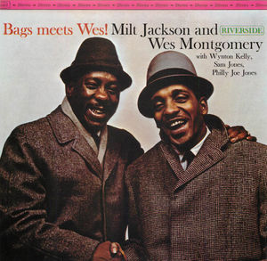 Milt Jackson and Wes Montgomery: Bags Meets Wes!