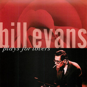 Bill Evans Plays for Lovers
