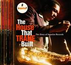 The House That Trane Built: The Story Of Impulse Records