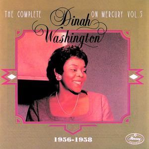 The Complete Dinah Washington on Mercury, Vol. 5 (1956-1958)
