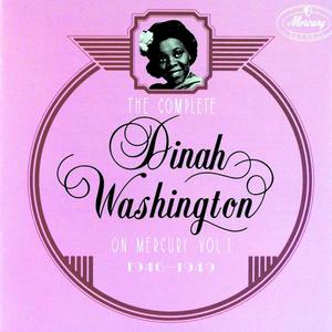 The Complete Dinah Washington On Mercury Vol.1 (1946 - 1949)