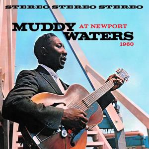 Muddy Waters Live At Newport 1960 Muddy Waters Live At Newport 1960