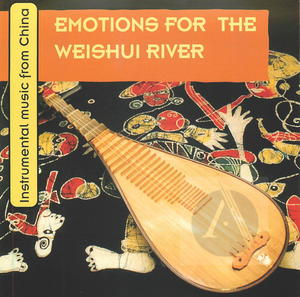 Emotions for the Weishui River. Instrumental Music from China