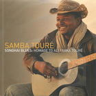 Samba Touré: Songhai Blues: Homage to Ali Farka Toure