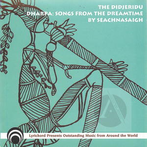 Seachnasaigh: Didjeridu - Dharpa: Songs from Dreamtime